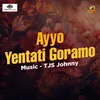 About Ayyo Yentati Goramo Song